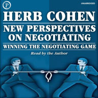 New Perspectives on Negotiating: Winning the Negotiating Game