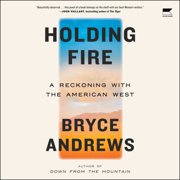 Holding Fire: A Reckoning with the American West