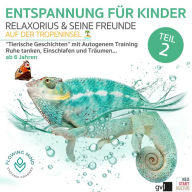 Entspannung für Kinder - Teil 2: Relaxorius und seine Freunde auf der Tropeninsel