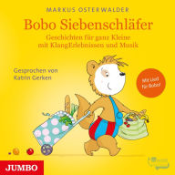 Bobo Siebenschläfer: Geschichten für ganz Kleine mit KlangErlebnissen und Musik (Abridged)