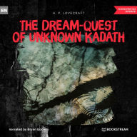 Dream-Quest of Unknown Kadath, The (Unabridged)