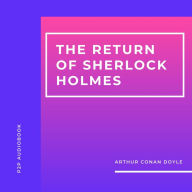Return of Sherlock Holmes, The (Unabridged)