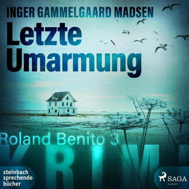 Letzte Umarmung - Roland Benito-Krimi 3 By Inger Gammelgaard Madsen ...