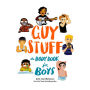 Guy Stuff: The Body Book for Boys