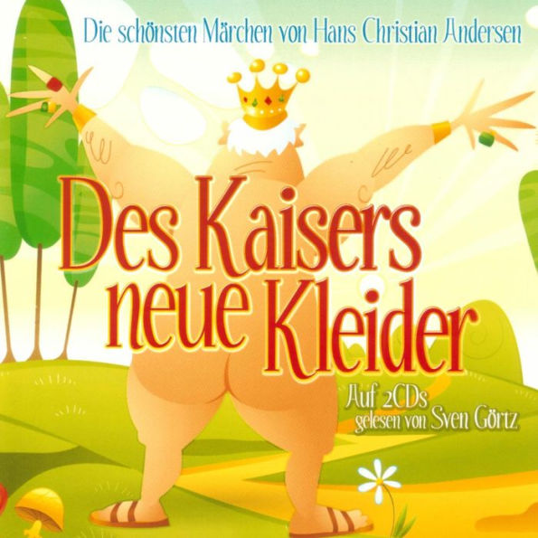 Des Kaisers neue Kleider: Die schönsten Märchen von Hans Christian Andersen (Abridged)