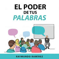 EL PODER DE TUS PALABRAS