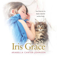 Iris Grace: How Thula the Cat Saved a Little Girl and Her Family