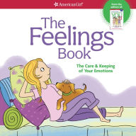 The Feelings Book: The Care & Keeping of Your Emotions