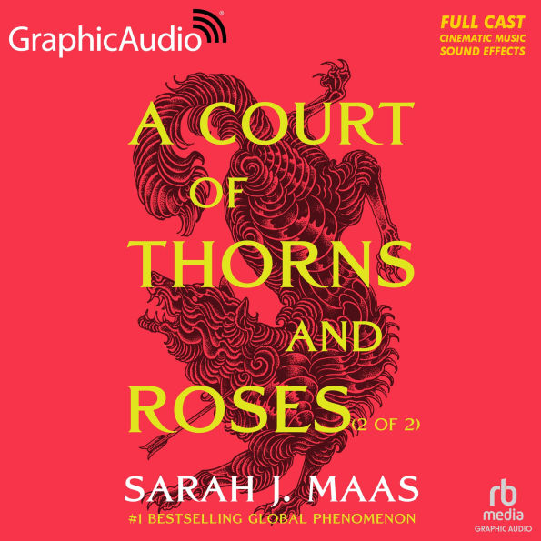 A Court of Thorns and Roses, 2 of 2: A Court of Thorns and Roses 1: Dramatized Adaptation