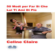 50 Modi per Far Sì Che Lui Ti Ami Di Più