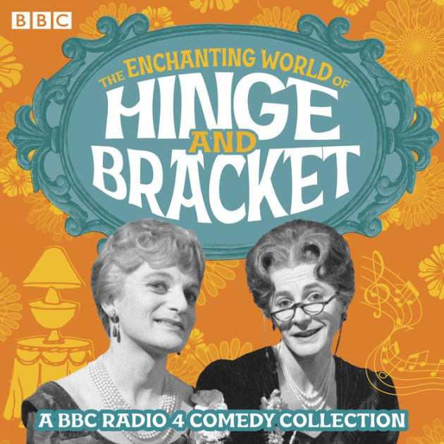 The Enchanting World of Hinge and Bracket A BBC Radio 4 comedy collection by Mike Craig, Lawrie