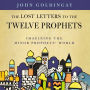 The Lost Letters to the Twelve Prophets: Imagining the Minor Prophets' World