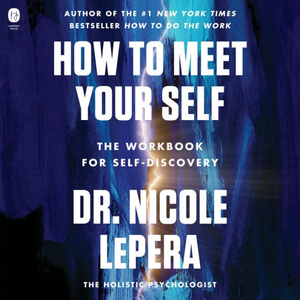 How to Meet Your Self: The Workbook for Self-Discovery