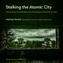 Stalking the Atomic City: Life Among the Decadent and the Depraved of Chornobyl