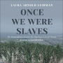 Once We Were Slaves: The Extraordinary Journey of a Multiracial Jewish Family