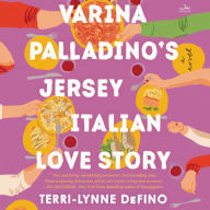 Varina Palladino's Jersey Italian Love Story: A Novel