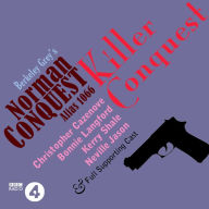 Killer Conquest: A Norman Conquest Thriller: A Full-Cast BBC Radio Drama