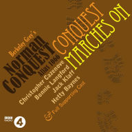 Conquest Marches On: A Norman Conquest Thriller: A Full-Cast BBC Radio Drama