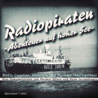 Radiopiraten - Abenteuer auf hoher See (Ungekürzt)