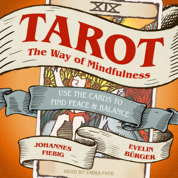 Tarot: The Way of Mindfulness: Use the Cards to Find Peace & Balance
