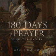 180 Days of Prayer with the Saints