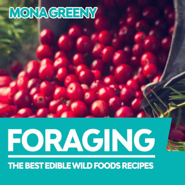 Foraging: The Best Edible Wild Foods Recipes