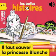 Il faut sauver la princesse Blanche !