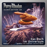 Perry Rhodan Silber Edition 109: Das Loch im Universum: 4. Band des Zyklus 