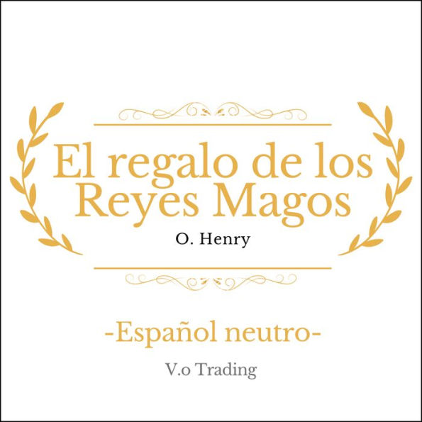 El regalo de los Reyes Magos: (Español latino)