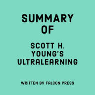 Summary of Scott H. Young's Ultralearning