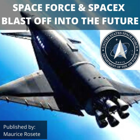 SPACE FORCE & SPACEX BLAST OFF INTO THE FUTURE: Welcome to our top stories of the day and everything that involves 