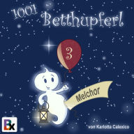 1001 Betthupferl: MELCHOR