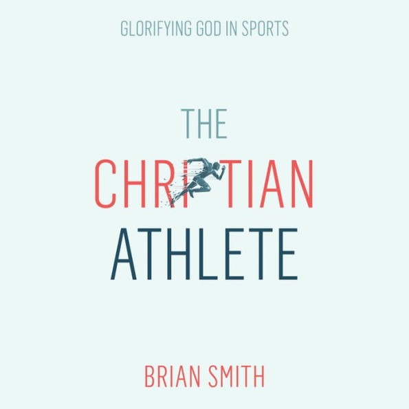 The Christian Athlete: Glorifying God in Sports