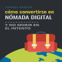 Cómo convertirse en nómada digital y no morir en el intento