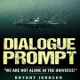 Dialogue Prompt We Are Not Alone in The Universe