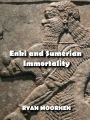 Enki and Sumerian Immortality: Ancient Mythology that has Cultivated Humanity