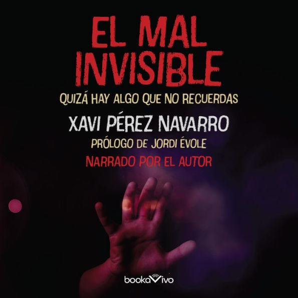 El mal invisible: Quizá hay algo que no recuerdas (There might be something you don't remember)