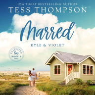 Marred: Kyle and Violet: Cliffside Bay Book 4