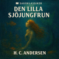 Den lilla sjöjungfrun: Sagoklassiker