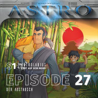 ASTRO S1 - Episode 27 - Der Austausch