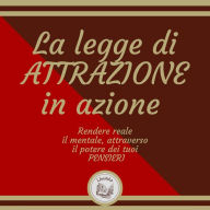 La Legge Di Attrazione In Azione