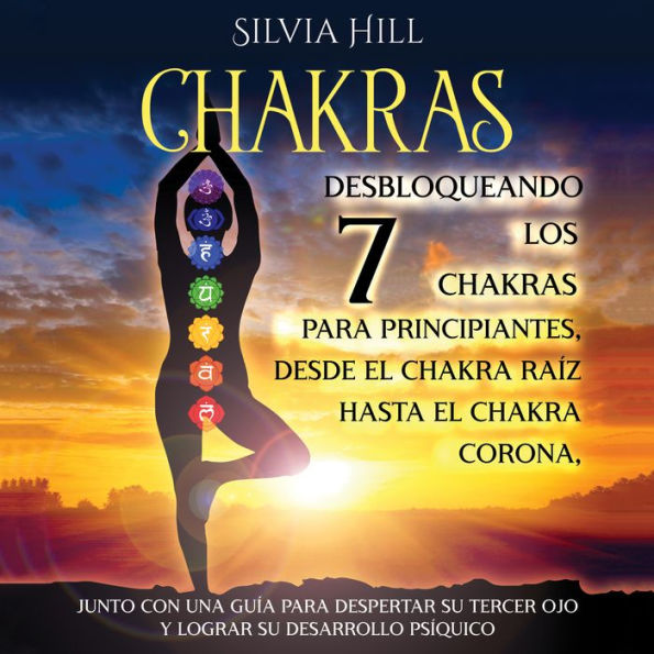 Chakras: Desbloqueando Los 7 Chakras Para Principiantes, Desde El ...