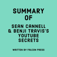 Summary of Sean Cannell & Benji Travis's Youtube Secrets
