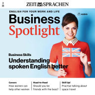Business-Englisch lernen Audio - Gesprochenes Englisch besser verstehen: Business Spotlight Audio 02/2022 - Understanding spoken English better