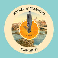 Mother of Strangers: A Novel