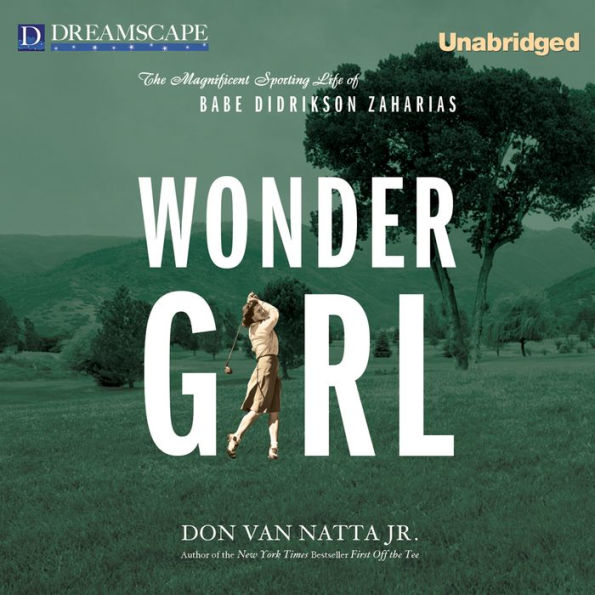 Wonder Girl: The Magnificent Sporting Life of Babe Didrikson Za
