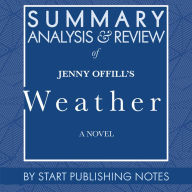 Summary, Analysis, and Review of Jenny Offill's Weather: A Novel