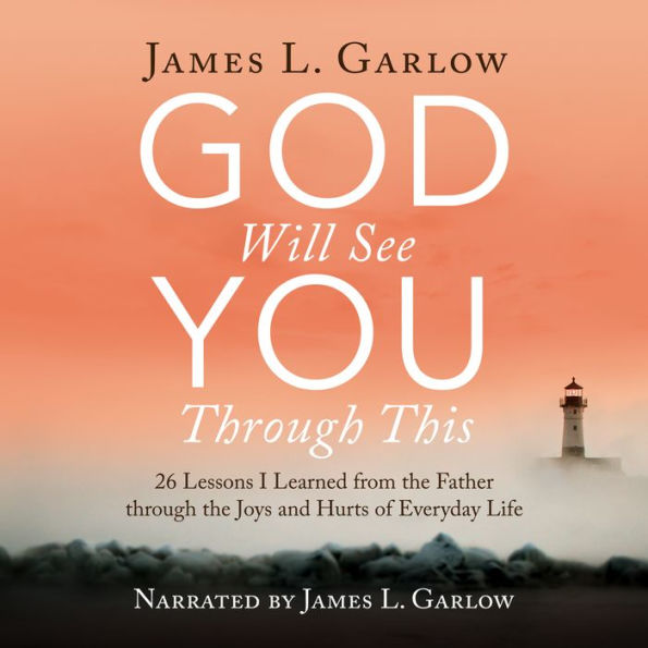 God Will See You Through This: 27 Things I Learned Through the Joys and Hurts of Life