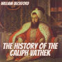 The History of the Caliph Vathek