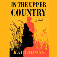 In the Upper Country: A Novel